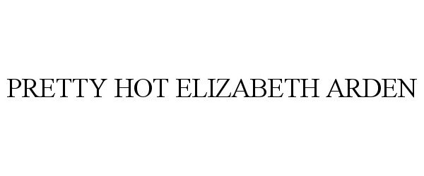  PRETTY HOT ELIZABETH ARDEN