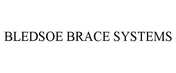  BLEDSOE BRACE SYSTEMS
