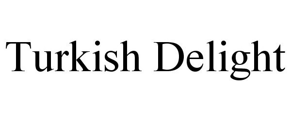 Trademark Logo TURKISH DELIGHT