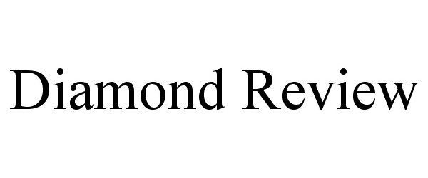  DIAMOND REVIEW