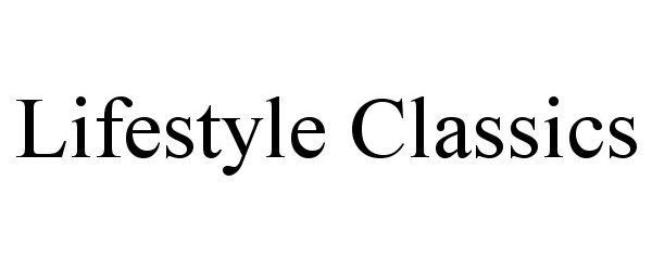 Trademark Logo LIFESTYLE CLASSICS