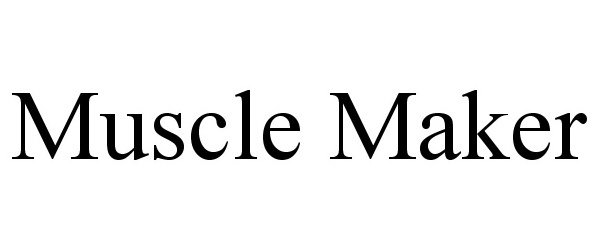 Trademark Logo MUSCLE MAKER