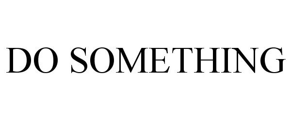 DO SOMETHING