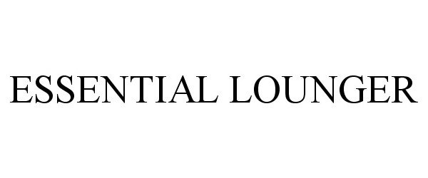Trademark Logo ESSENTIAL LOUNGER