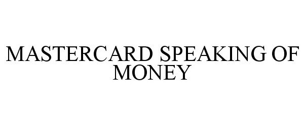  MASTERCARD SPEAKING OF MONEY