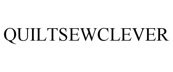 Trademark Logo QUILTSEWCLEVER