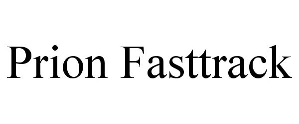 Trademark Logo PRION FASTTRACK