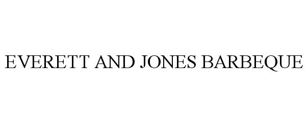 Trademark Logo EVERETT AND JONES BARBEQUE