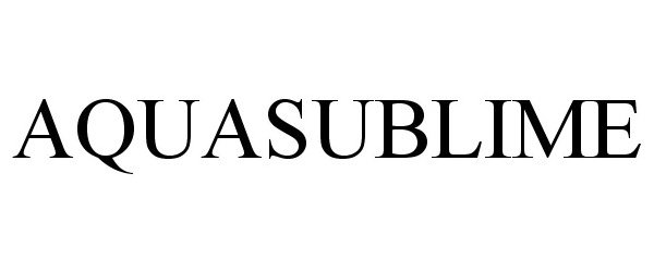 Trademark Logo AQUASUBLIME