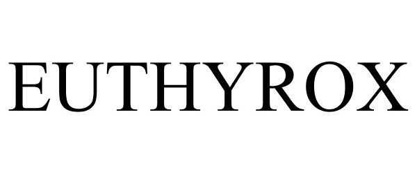Trademark Logo EUTHYROX