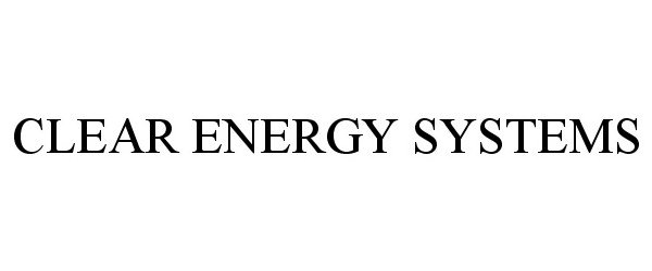  CLEAR ENERGY SYSTEMS