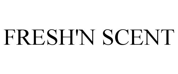 Trademark Logo FRESH'N SCENT