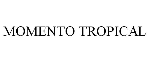 Trademark Logo MOMENTO TROPICAL