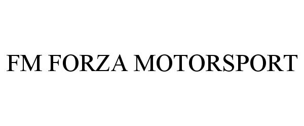 Trademark Logo FM FORZA MOTORSPORT