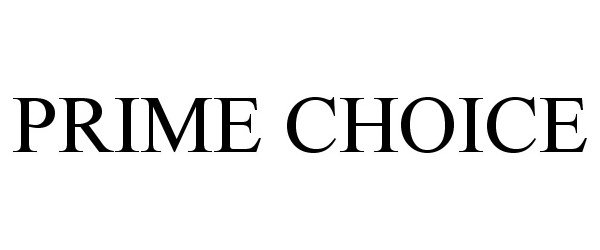 Trademark Logo PRIME CHOICE