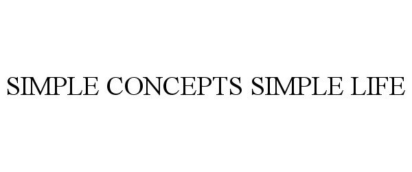 Trademark Logo SIMPLE CONCEPTS SIMPLE LIFE