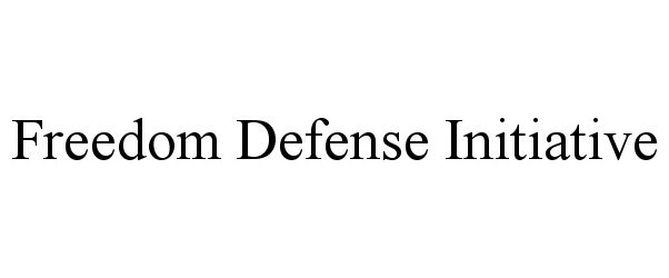 Trademark Logo FREEDOM DEFENSE INITIATIVE