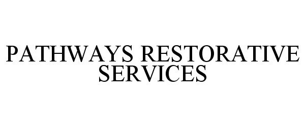  PATHWAYS RESTORATIVE SERVICES