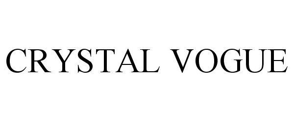 Trademark Logo CRYSTAL VOGUE