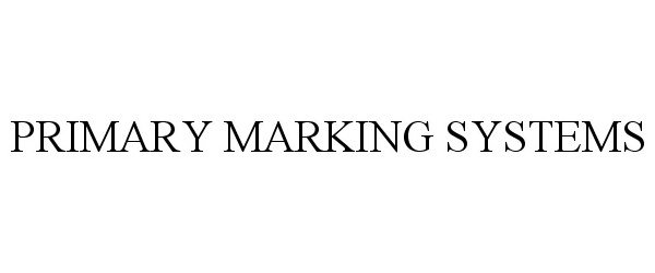 Trademark Logo PRIMARY MARKING SYSTEMS