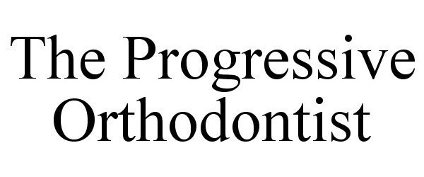  THE PROGRESSIVE ORTHODONTIST