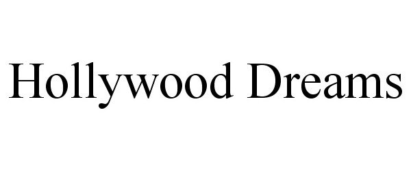 Trademark Logo HOLLYWOOD DREAMS