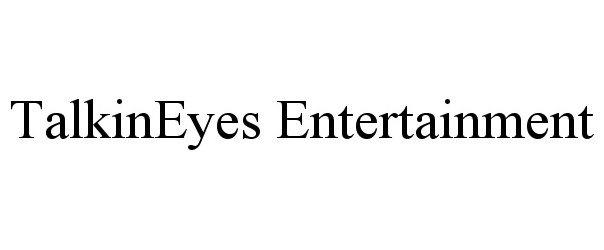 Trademark Logo TALKINEYES ENTERTAINMENT