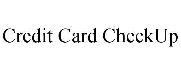  CREDIT CARD CHECKUP