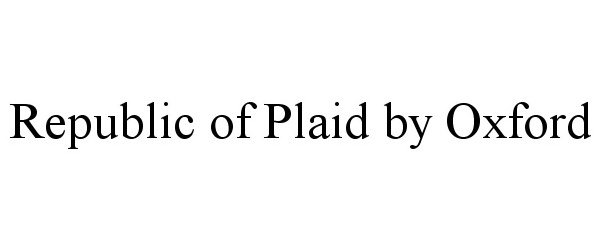 Trademark Logo REPUBLIC OF PLAID BY OXFORD