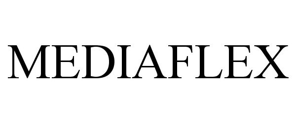 Trademark Logo MEDIAFLEX