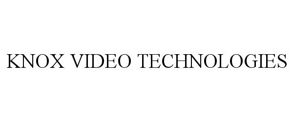 Trademark Logo KNOX VIDEO TECHNOLOGIES