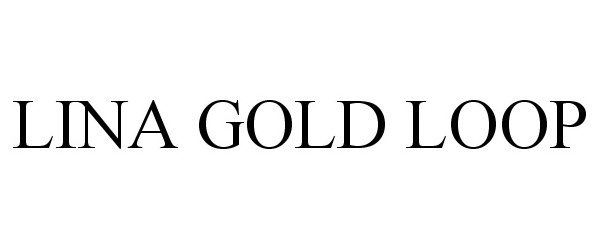 Trademark Logo LINA GOLD LOOP