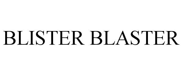 Trademark Logo BLISTER BLASTER