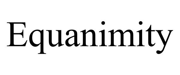 EQUANIMITY