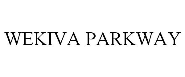 Trademark Logo WEKIVA PARKWAY
