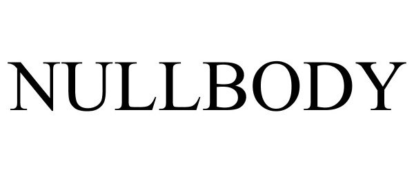Trademark Logo NULLBODY