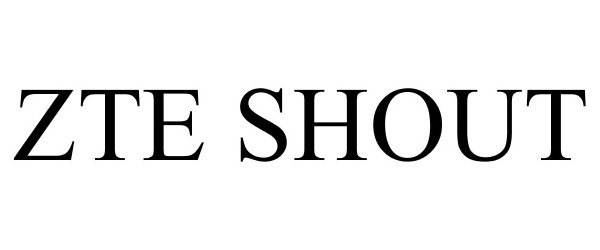 Trademark Logo ZTE SHOUT