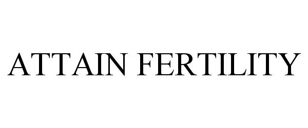 ATTAIN FERTILITY