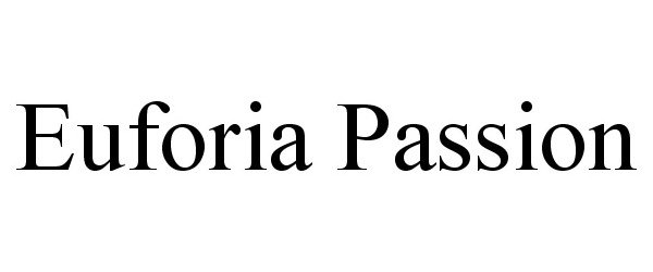 Trademark Logo EUFORIA PASSION