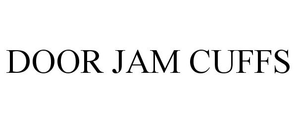 Trademark Logo DOOR JAM CUFFS