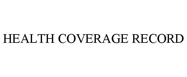 Trademark Logo HEALTH COVERAGE RECORD