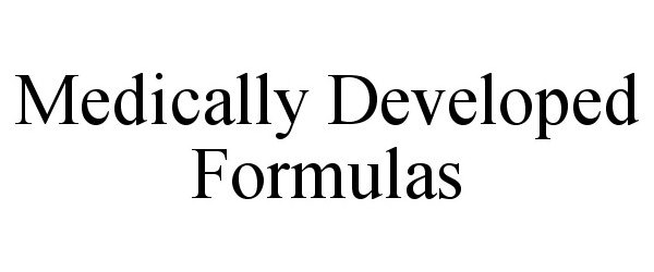 Trademark Logo MEDICALLY DEVELOPED FORMULAS