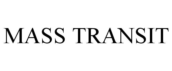 Trademark Logo MASS TRANSIT