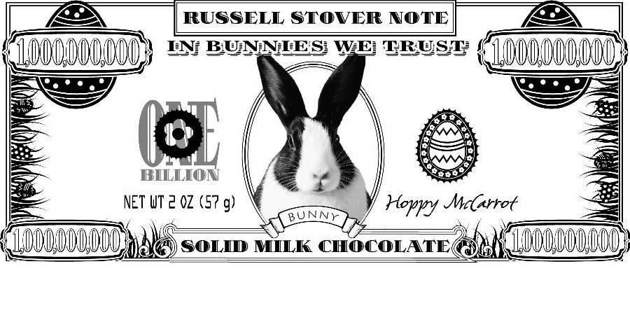 RUSSELL STOVER NOTE 1,000,000,000 IN BUNNIES WE TRUST 1,000,000,000 ONE BILLION NET WT 2 OZ (57 G) BUNNY HAPPY MCCARROT 1,000,00