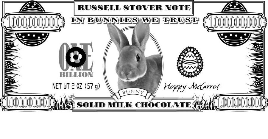 RUSSELL STOVER NOTE 1,000,000,000 IN BUNNIES WE TRUST 1,000,000,000 ONE BILLION NET WT 2 OZ (57 G) BUNNY HAPPY MCCARROT 1,000,00