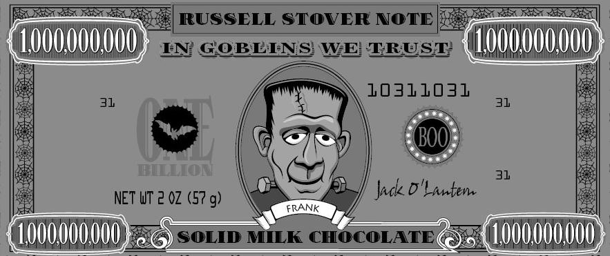  RUSSELL STOVER NOTE 1,000,000,000 IN GOBLINS WE TRUST 1,000,000,000 31 ONE BILLION BOO 10311031 31 NET WT 2 OZ (57 G) FRANK JACK