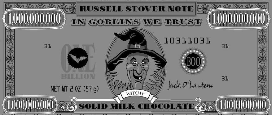  RUSSELL STOVER NOTE 1,000,000,000 IN GOBLINS WE TRUST 1,000,000,000 31 ONE BILLION BOO 10311031 31 NET WT 2 OZ (57 G) WITCHY JAC