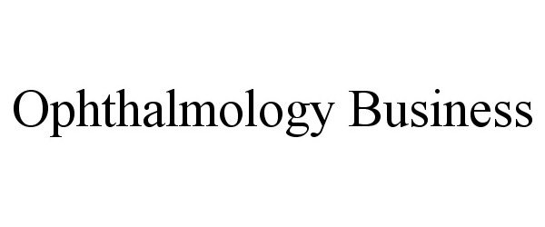 Trademark Logo OPHTHALMOLOGY BUSINESS