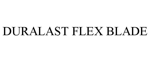 Trademark Logo DURALAST FLEX BLADE