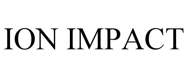 Trademark Logo ION IMPACT